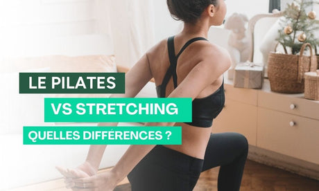 Pilates vs stretching : quelles différences ?