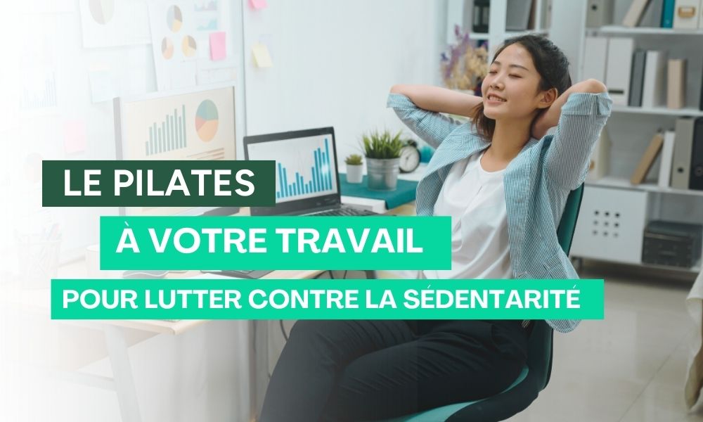 Intégrer le Pilates au travail pour moins de sédentarité