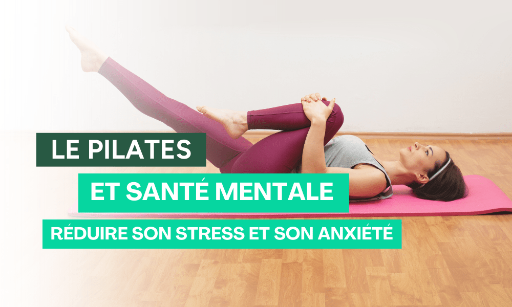 Pilates et santé mentale : réduire le stress et l’anxiété