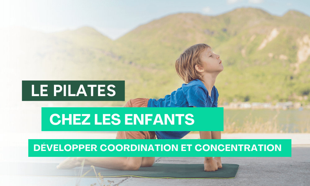 Pilates pour les enfants : développer coordination et concentration